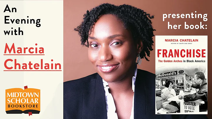 An Evening with MARCIA CHATELAIN, Author of Franchise: The Golden Arches in Black America