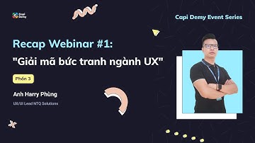 [Capi Demy Event Series] Webinar #1 - Phần 3: Phương pháp tự học UI/UX cho newbie