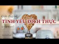 GIẢI ĐÁP VỀ TÌNH YÊU ĐÍCH THỰC |  Nhị Nguyên &amp; Bất Nhị