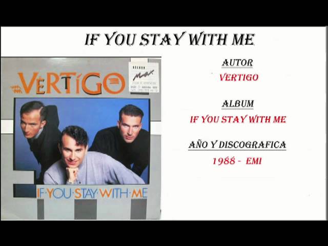 Vertigo - If You Stay With Me