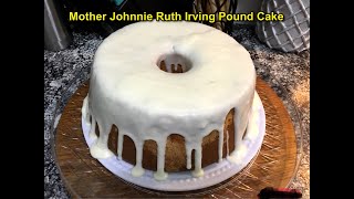 Mother Johnnie Ruth Irving Pound Cake