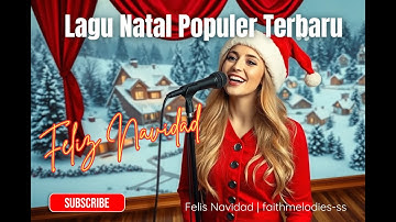 Feliz Navidad | Lagu Natal Populer Terbaru | faithmelodies-ss