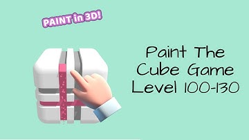 Paint The Cube Game Level 100-130