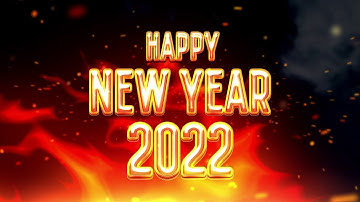 Happy New Year Greeting Video 2022 |   New Year 2022 in New Style Wishing Fire Flame Animation