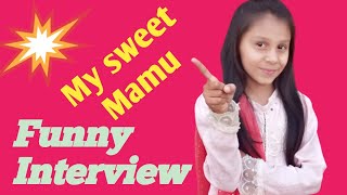 Funny Interview of my Sweet Fatty Mamu