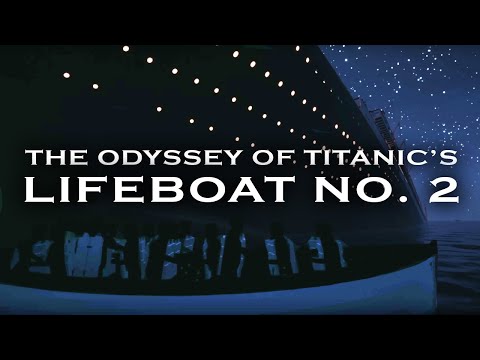 The Odyssey of Titanic's Lifeboat No. 2