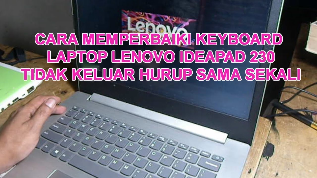 Cara memperbaiki keyboard Lenovo Ideapad 320