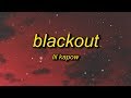 Lil Kapow - BLACKOUT (Lyrics) | pop a perc and i black out