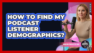 How To Find My Podcast Listener Demographics?