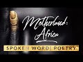 Motherland africa   poetry i thepoetryset i spokenwords i poetrycontest i slampoetry