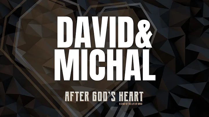 David and Michael | David & Michal | 1 Samuel 18:1...