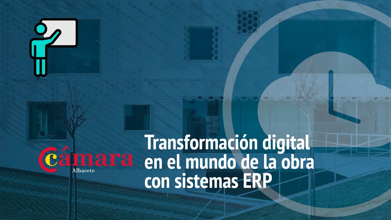 Cámara de Albacete | Transformación digital en el mundo de la obra con sistemas ERP