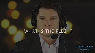 What is the Flesh? | Andrew Farley