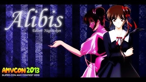 Alibis 【AMVCON 2013】 8th Place