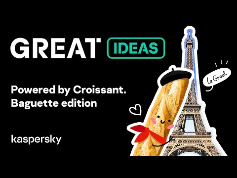 GReAT Ideas. Powered by Croissant. Baguette edition.