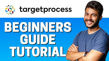 How to Use TargetProcess - Beginners Guide 2022