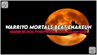 DJ Warriyo Mortals Beat Enakeun Sound By Ucil Fvnky Rmx Viral Yang Kalian Cari Terbaru 2025