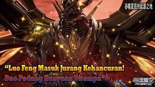 Swallowed Star EP 376 Sub Indo | Luo Feng Masuk Jurang Kehancuran! Dao Pedang Hunyuan Ditempa
