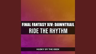 Ride the Rhythm (From Final Fantasy XIV: Dawntrail) (Rock Version)