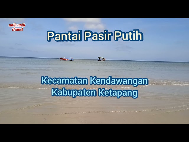 Pantai Pasir Putih - Kendawangan - Ketapang - Keindahan - Unik unik Chanel class=