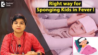 CORRECT WAY of Sponging Kids in FEVER | TEPID SPONGING Tips-Dr. Netravati P Shirur | Doctors' Circle