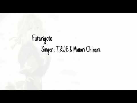 TRUE & Chihara Minori - Futarigoto || [Lirik Romaji & Indonesia]