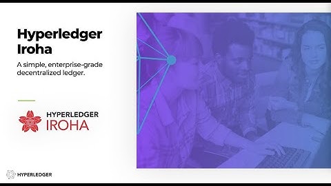 Hyperledger Iroha -- What it is and how to get involved