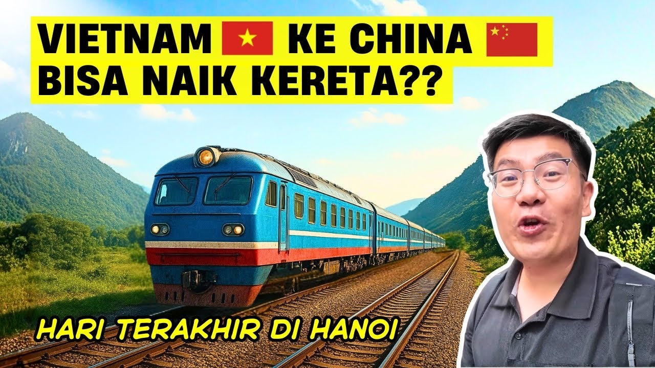 NAIK KERETA KE CHINA DARI VIETNAM 