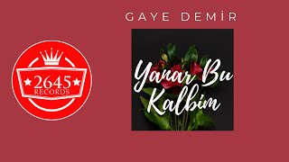 Gaye Demir - Yanar Bu Kalbim Resimi