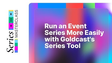 Run an Event Series More Easily with Goldcast