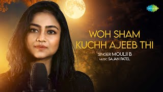 Woh Sham Kuchh Ajeeb Thi  Moulii B  Sajan Patel  Recreations