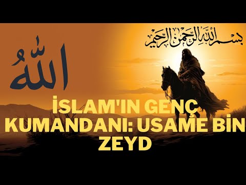 İslam'ın Genç Kumandanı: Hz. Usame bin Zeyd'in Hikayesi ve Hz Ebubekir