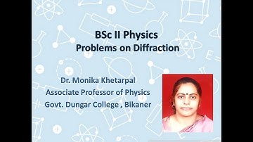 Problems on diffraction | Dr.Monika Khetarpal