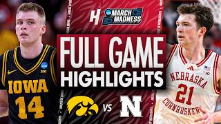 Iowa vs Nebraska - FULL GAME HIGHLIGHTS 🔥 Sweet 16 | NCAA March Madness 2026