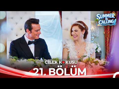 Çilek Kokusu 21. Bölüm - Summer Is Calling ☀️