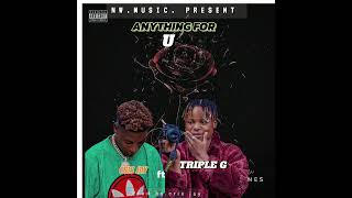 Triple G Ft Chris Jay anything For You