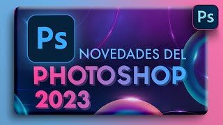 NOVEDADES Photoshop CC 2023 | GUIA COMPLETA