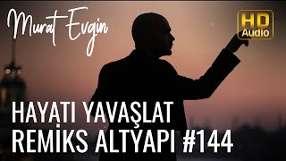 Murat Evgin - Hayatı Yavaşlat | Remiks Altyapı  Resimi