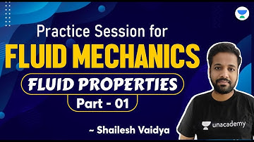 Practice Session for FLuid Mechanics - Part - 1 - Fluid Properties | Shailesh Vaidya #unacademy #ssc