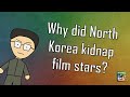 Why did North Korea kidnap film stars? (Short Animated Documentary)