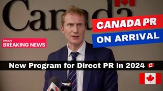 Direct PR after Landing in Canada 2024 🇨🇦 New Pilot Program Eligibility & Details