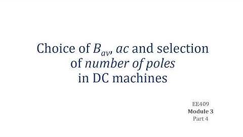 Module 3 Part 4 Choice of Bav, ac and selection of number of poles