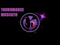 TAUROMANCE - 🍷Moscato🍷 (Official Audio)