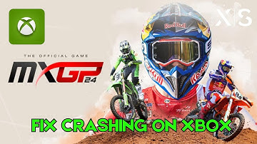 How To Fix MXGP 24: The Official Game Crashes or Crashing at Startup Error On Xbox Series X|S