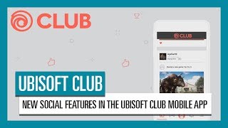 Ubisoft Club New Social Features In The Ubisoft Club Mobile App