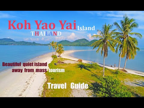 4K | KOH YAO YAI THAILAND | BEAUTIFUL QUIET ISLAND AWAY FROM MASS TOURISM  2022