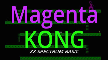 Magenta KONG - ZX Spectrum BASIC a work in progress. (Donkey KONG inspired) PART 1