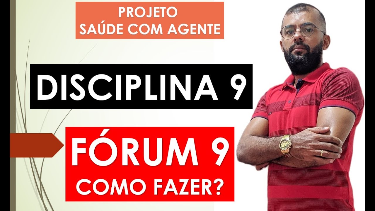 | SAÚDE COM AGENTE | ORIENTAÇÕES PARA O FÓRUM DA DISCIPLINA 9. COMO FAZER?