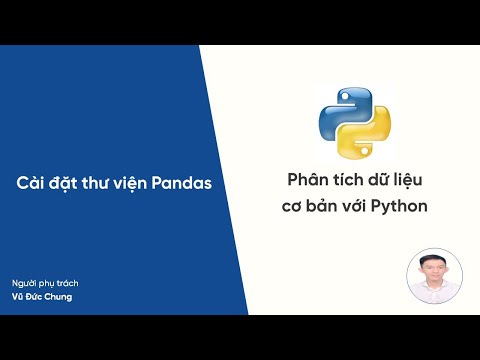 Video Hướng dẫn học Python #2: Cài đặt thư viện Pandas - youtube