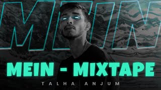 Mein Mixtape - Talha Anjum All Verses